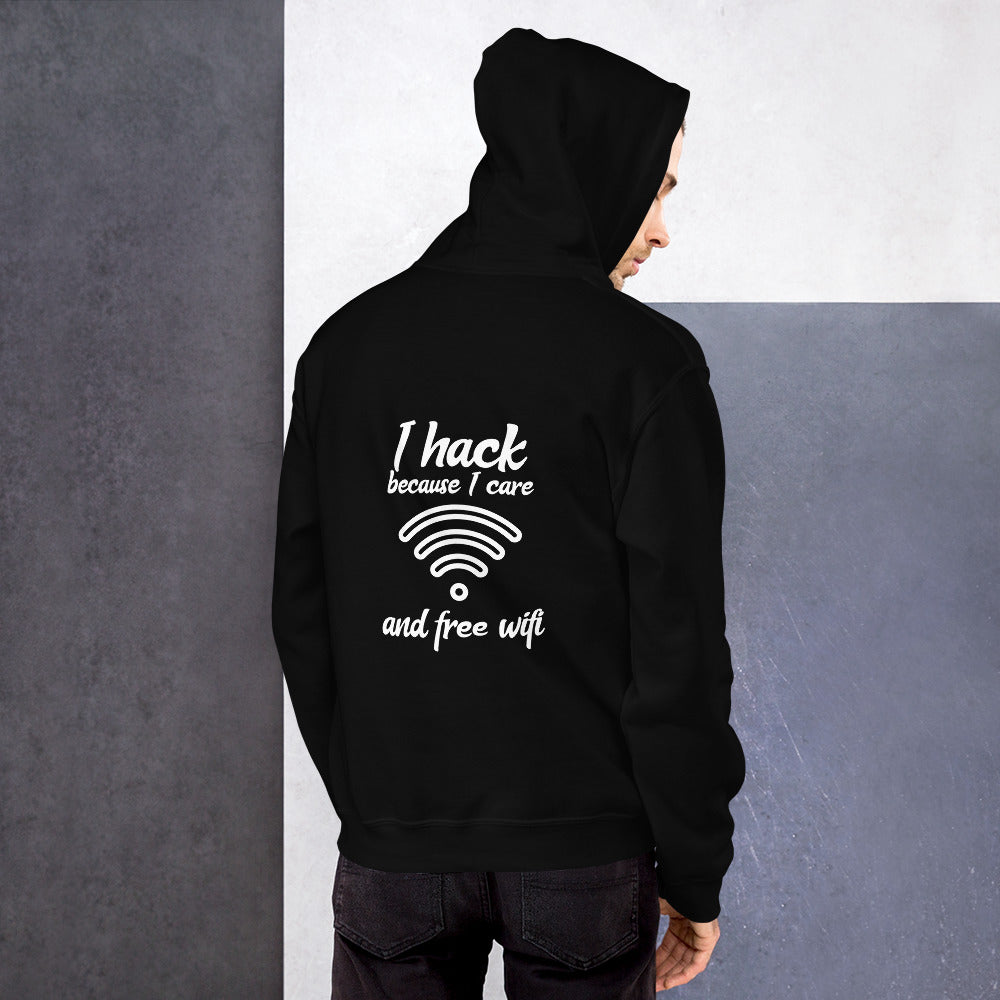 I hack because I care and free wifi - Unisex Hoodie (white text) by DarkByteGear
