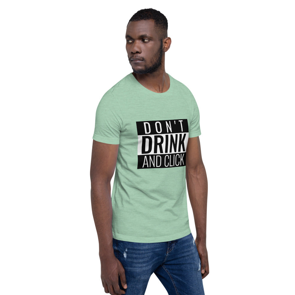 Don't drink and click - Short-Sleeve Unisex T-Shirt (white) by DarkByteGear