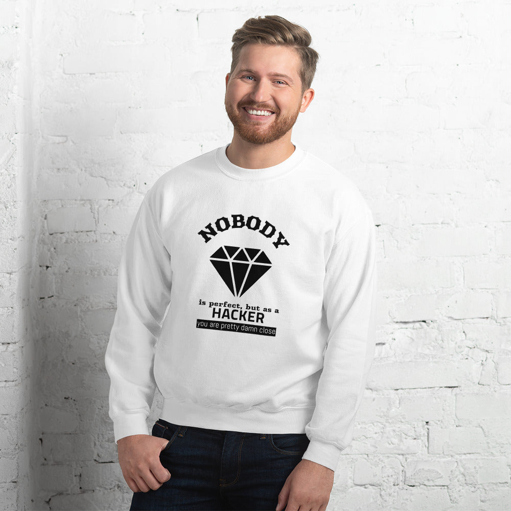 Nobody is perfect but as a hacker you are pretty damn close - Unisex Sweatshirt (black text) by DarkByteGear