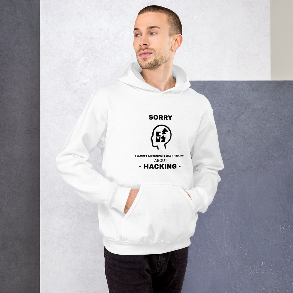 Sorry I wasn't listening , I was thinking about hacking - Unisex Hoodie by DarkByteGear