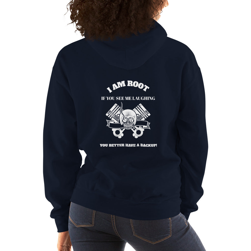 I Am Root If You See Me Laughing You Better Have A Backup - Unisex Hoodie (white text) by DarkByteGear