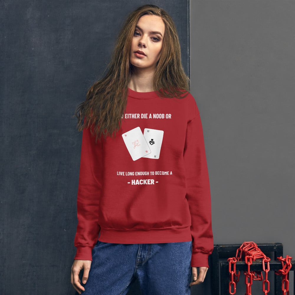 You either die a noob or live long enough to become a hacker - Unisex Sweatshirt (white text) by DarkByteGear