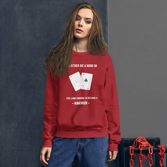 You either die a noob or live long enough to become a hacker - Unisex Sweatshirt (white text) by DarkByteGear