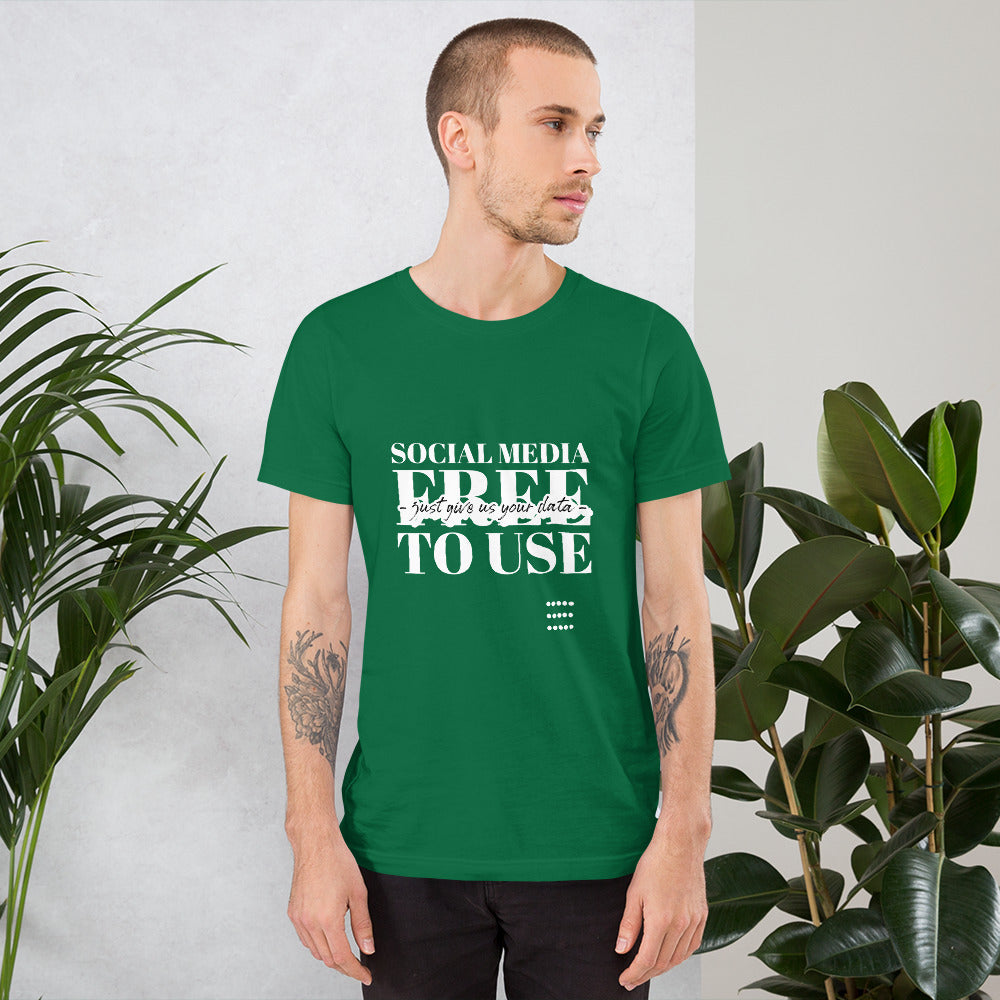 Social Media Free to use just give us your data - Short-Sleeve Unisex T-Shirt by DarkByteGear