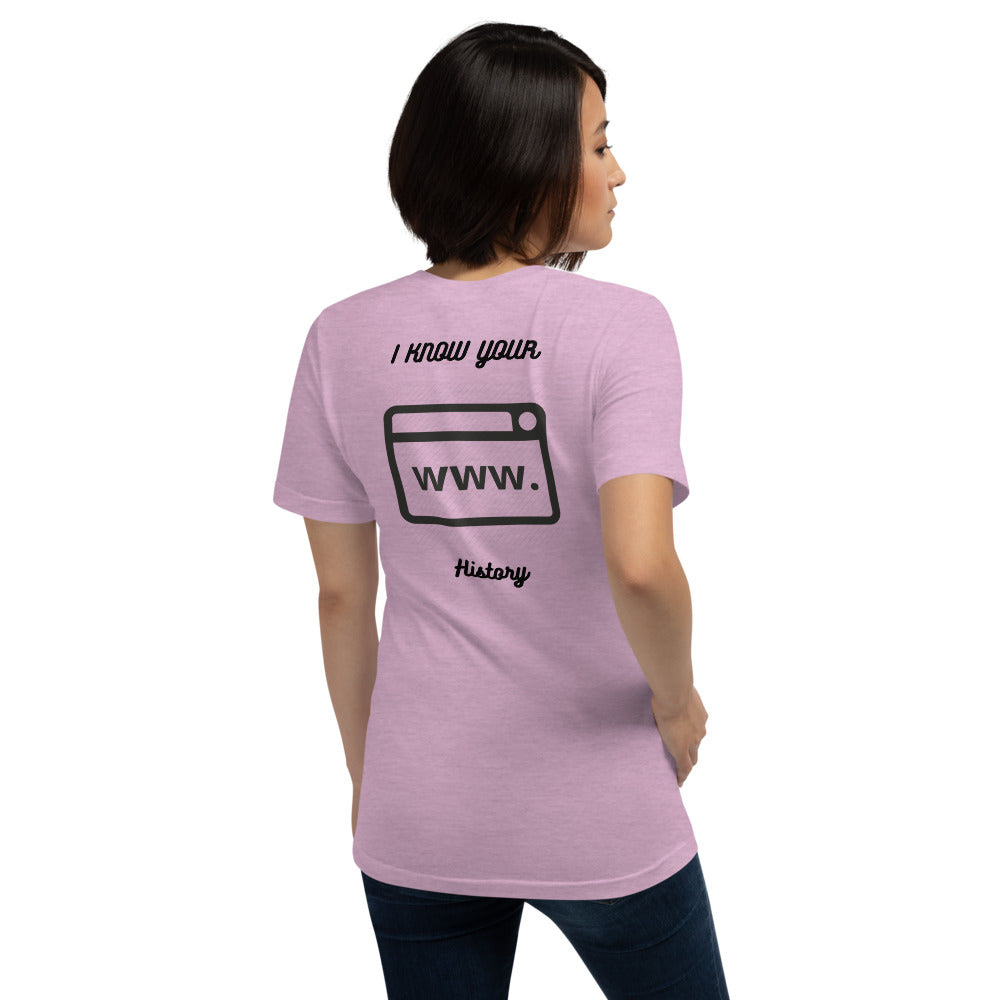 I know your browsing history - Short-Sleeve Unisex T-Shirt by DarkByteGear