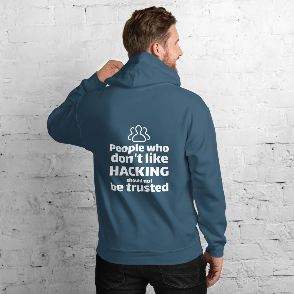 People who don't like HACKING should not be trusted - Unisex Hoodie by DarkByteGear
