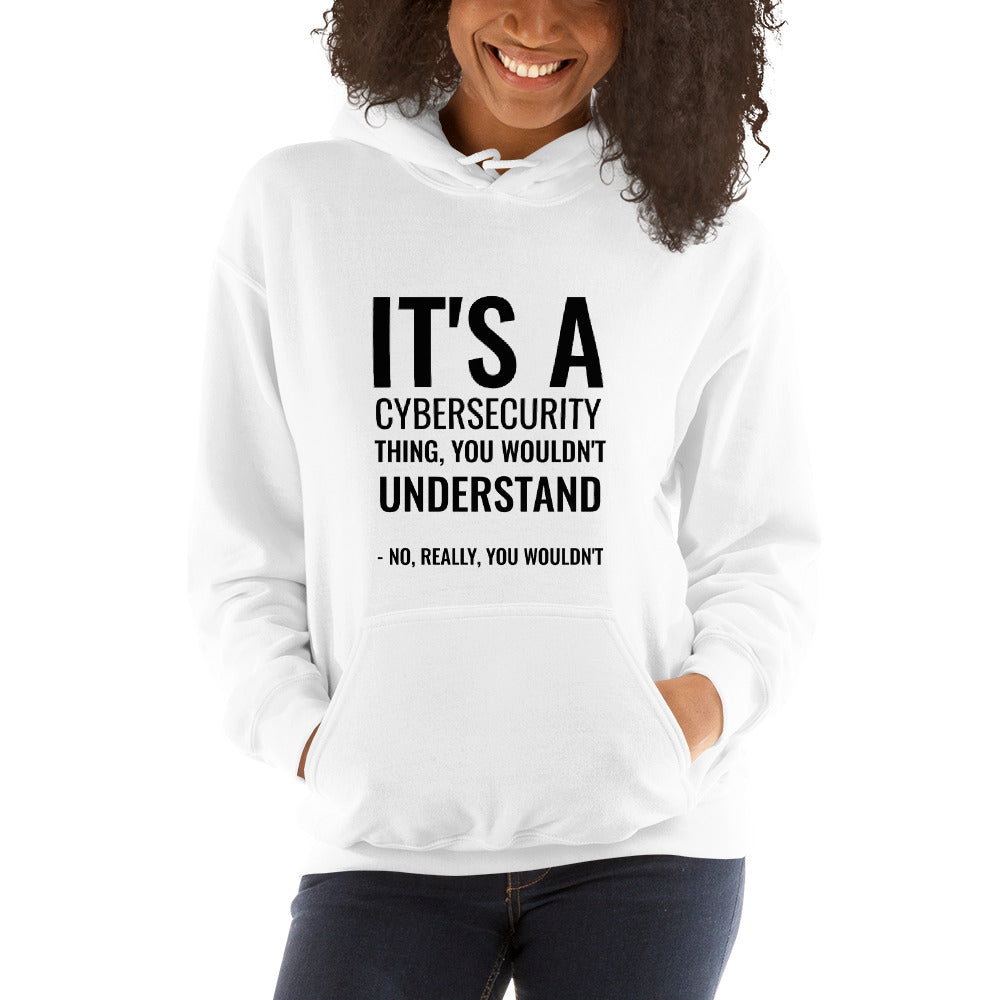 It's a Cybersecurity thing - Unisex Hoodie (black text) by DarkByteGear