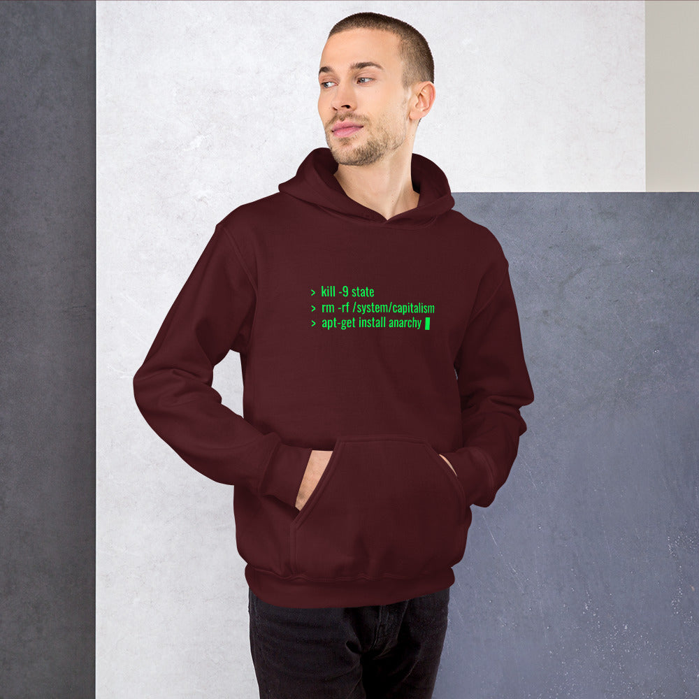 kill -9 state rm -rf /system/capitalism apt-get install anarchy - Unisex Hoodie by DarkByteGear