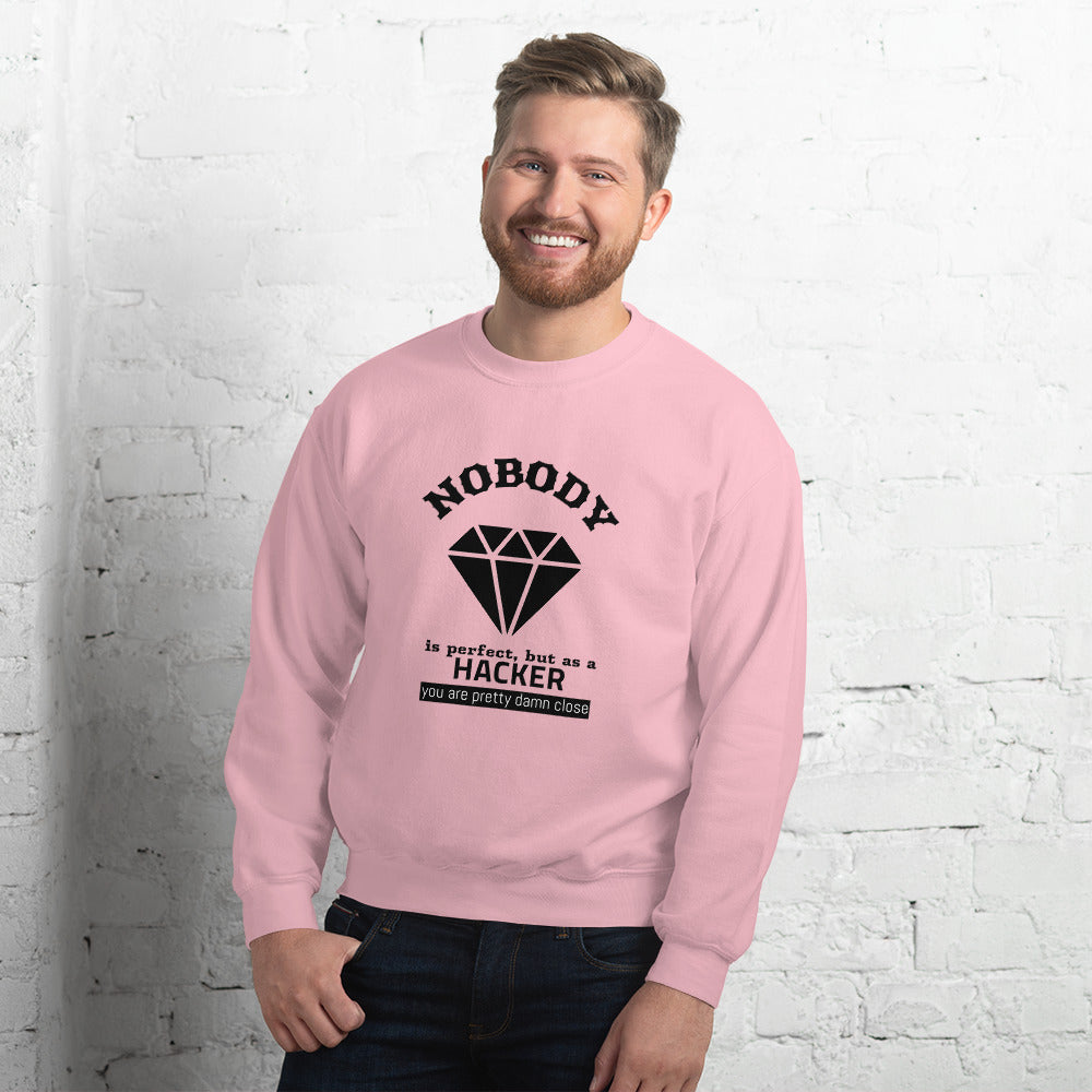 Nobody is perfect but as a hacker you are pretty damn close - Unisex Sweatshirt (black text) by DarkByteGear