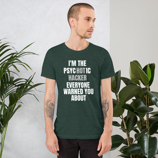 I'M THE PSYCHOTIC HACKER - Short-Sleeve Unisex T-Shirt (white text) by DarkByteGear