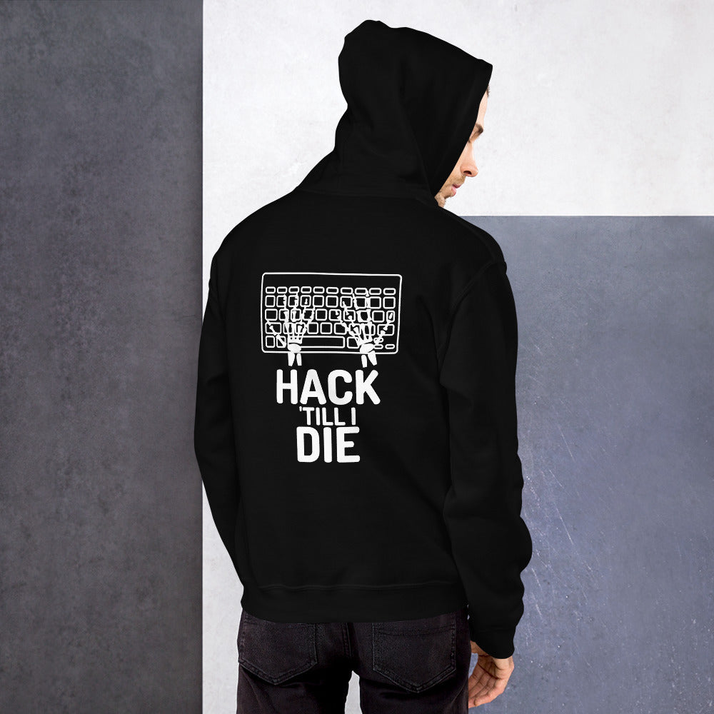 Hack Till I die - Unisex Hoodie by DarkByteGear
