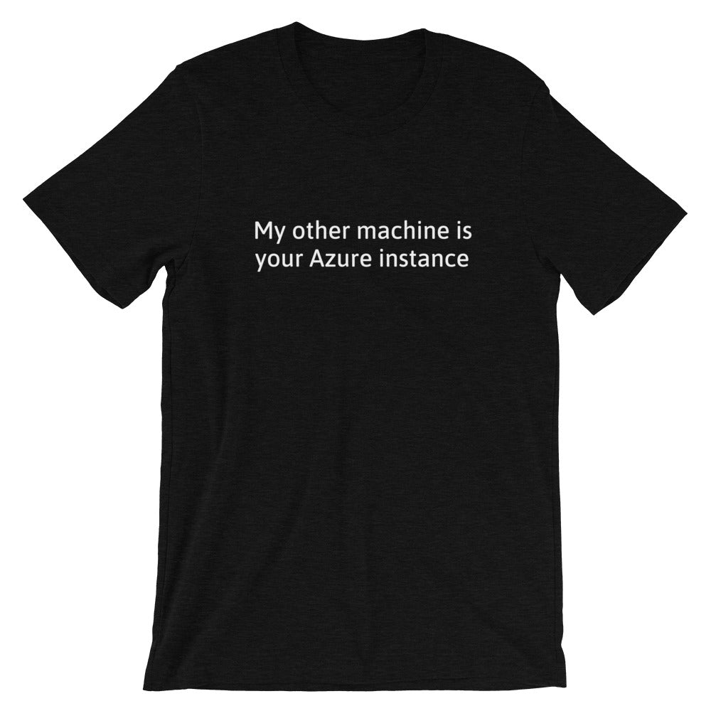 My other machine - Short-Sleeve Unisex T-Shirt (white text) by DarkByteGear