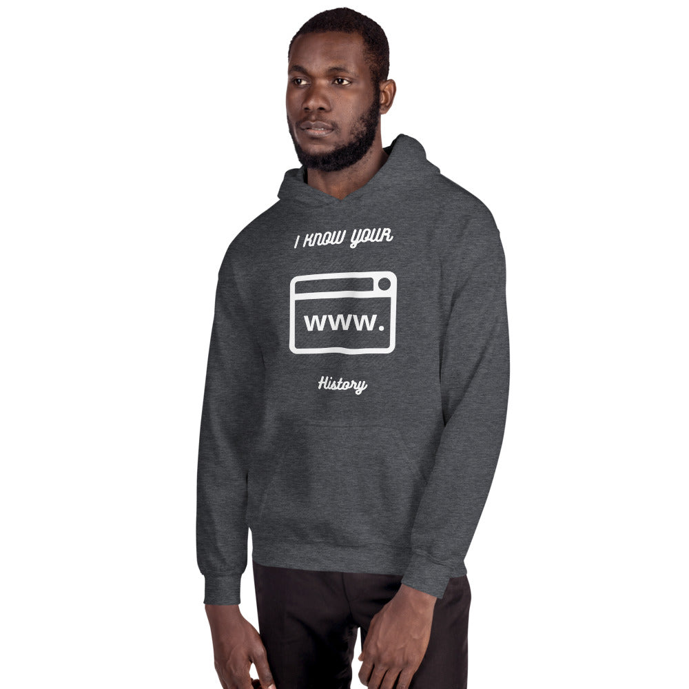 I know your browsing history - Unisex Hoodie by DarkByteGear