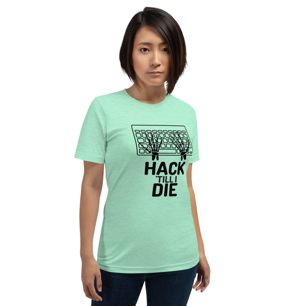 Hack Till I die - Short-Sleeve Unisex T-Shirt (black text)) by DarkByteGear