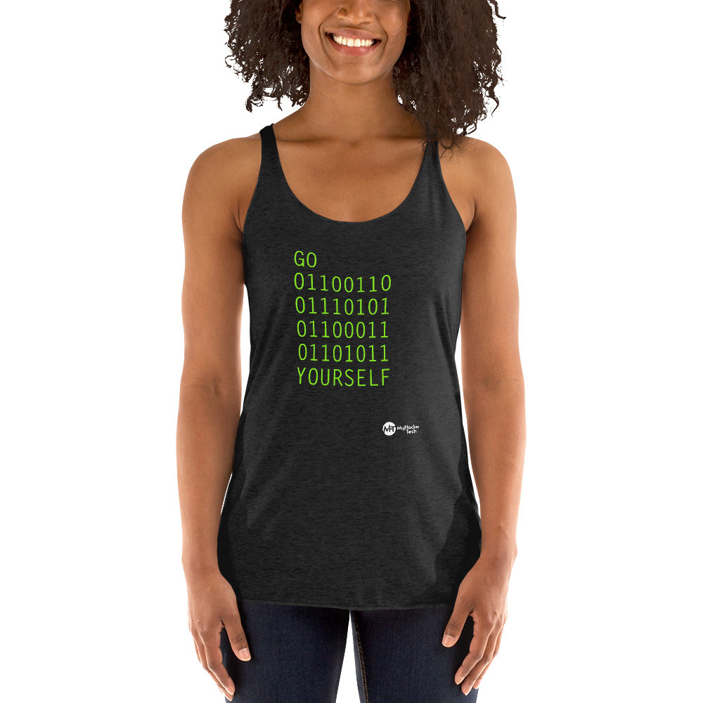 GO 01100110 01110101 01100011 01101011 YOURSELF - Women's Racerback Tank by DarkByteGear