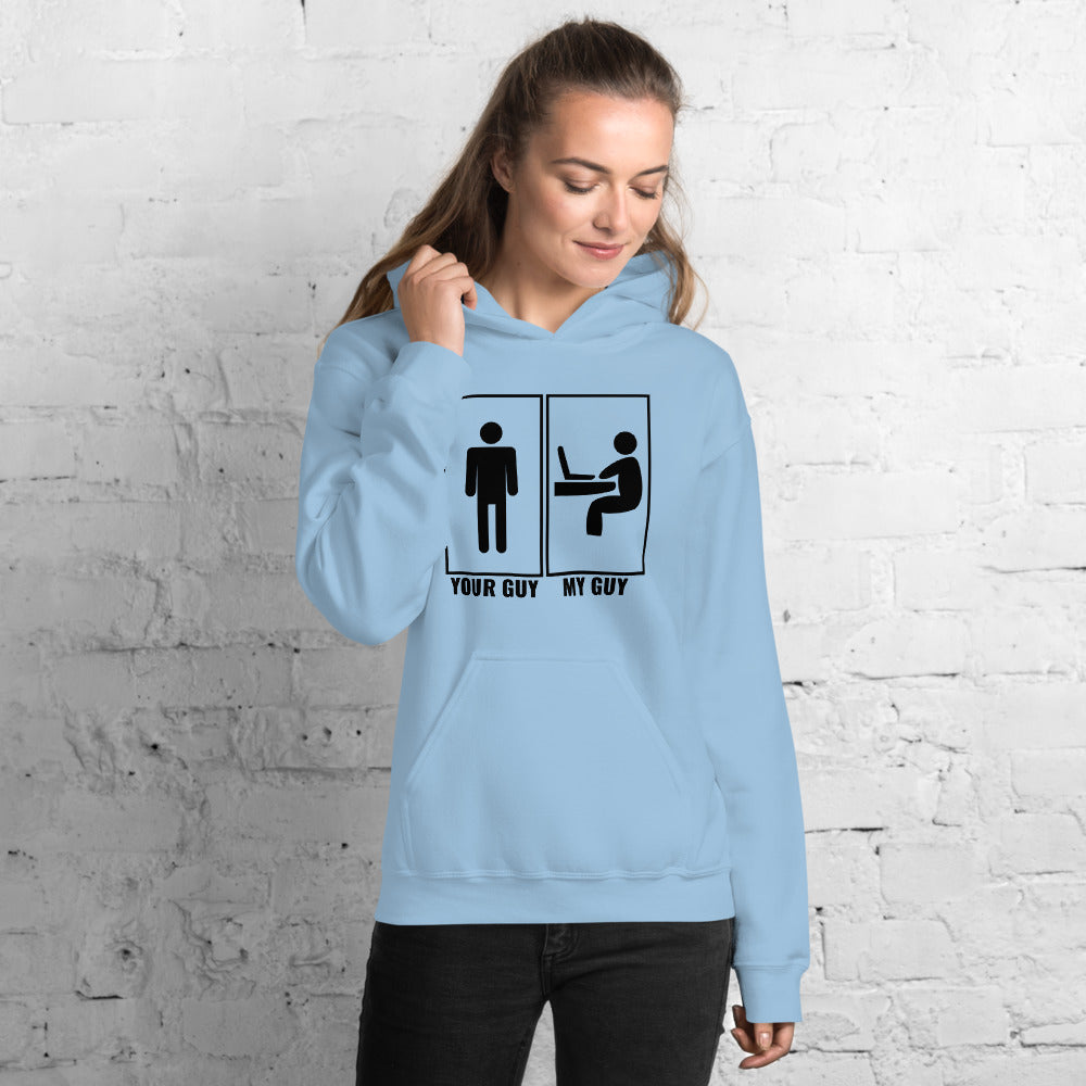 Your guy - My guy - Unisex Hoodie by DarkByteGear