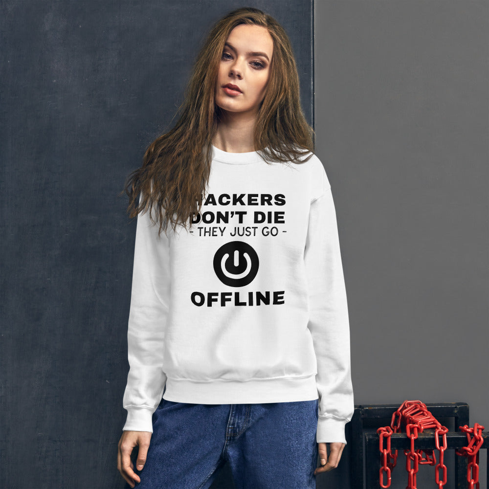 Hackers don’t die they just go offline - Unisex Sweatshirt (black text) by DarkByteGear