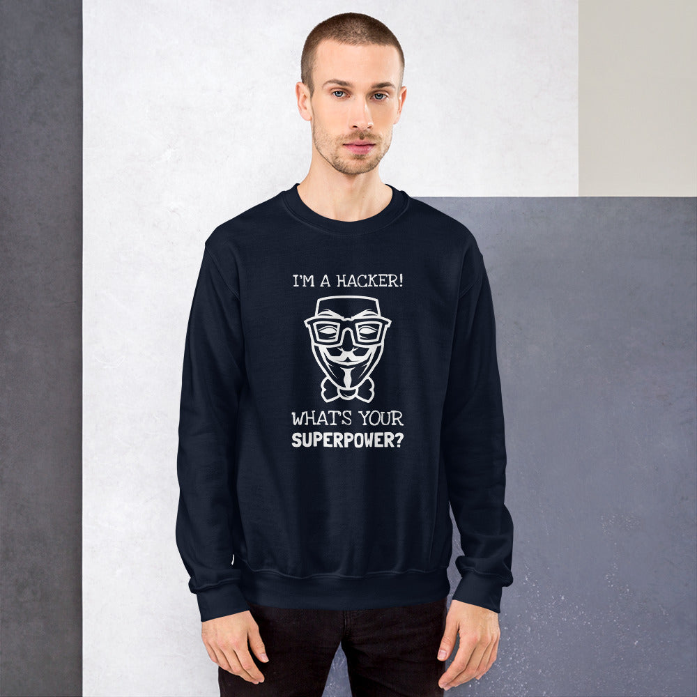 I'm a hacker! What's your superpower? - Sweatshirt (white text) by DarkByteGear