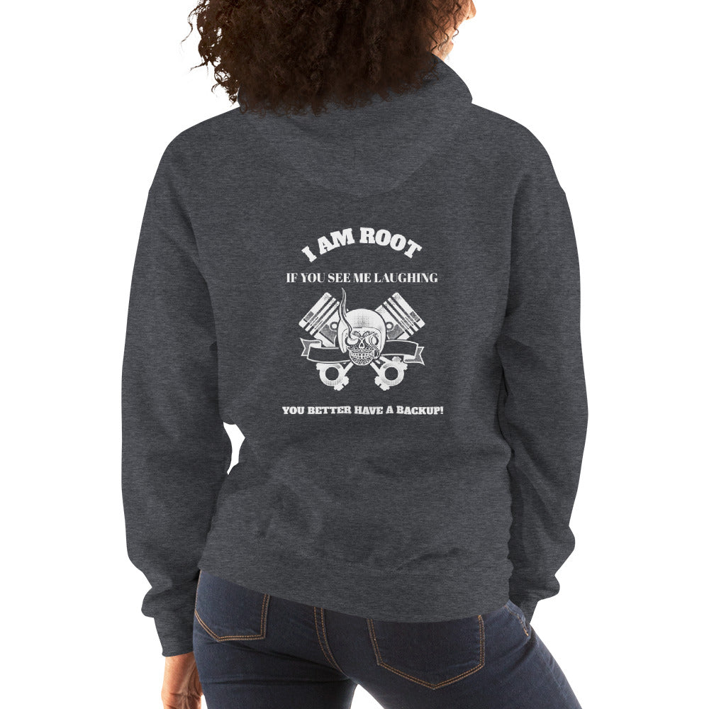 I Am Root If You See Me Laughing You Better Have A Backup - Unisex Hoodie (white text) by DarkByteGear