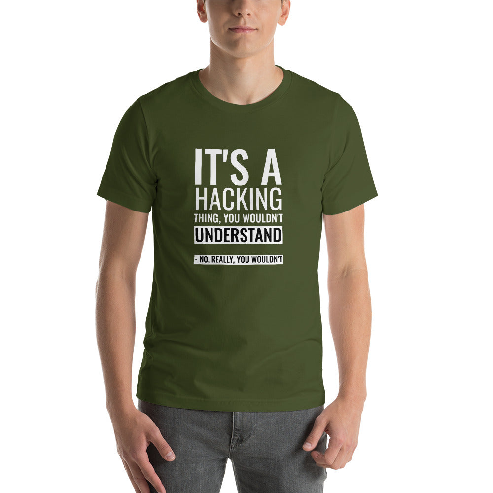 It's a hacking thing, you wouldn't understand - Short-Sleeve Unisex T-Shirt by DarkByteGear