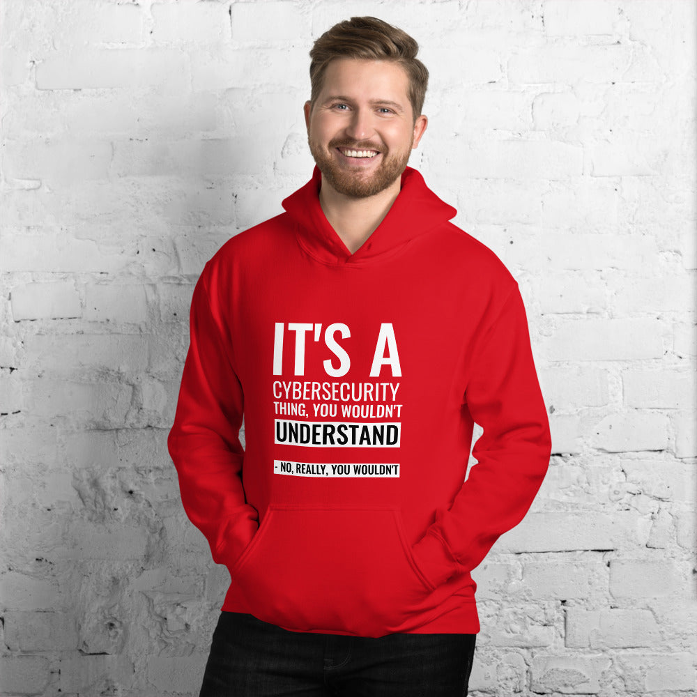 It's a Cybersecurity thing - Unisex Hoodie by DarkByteGear