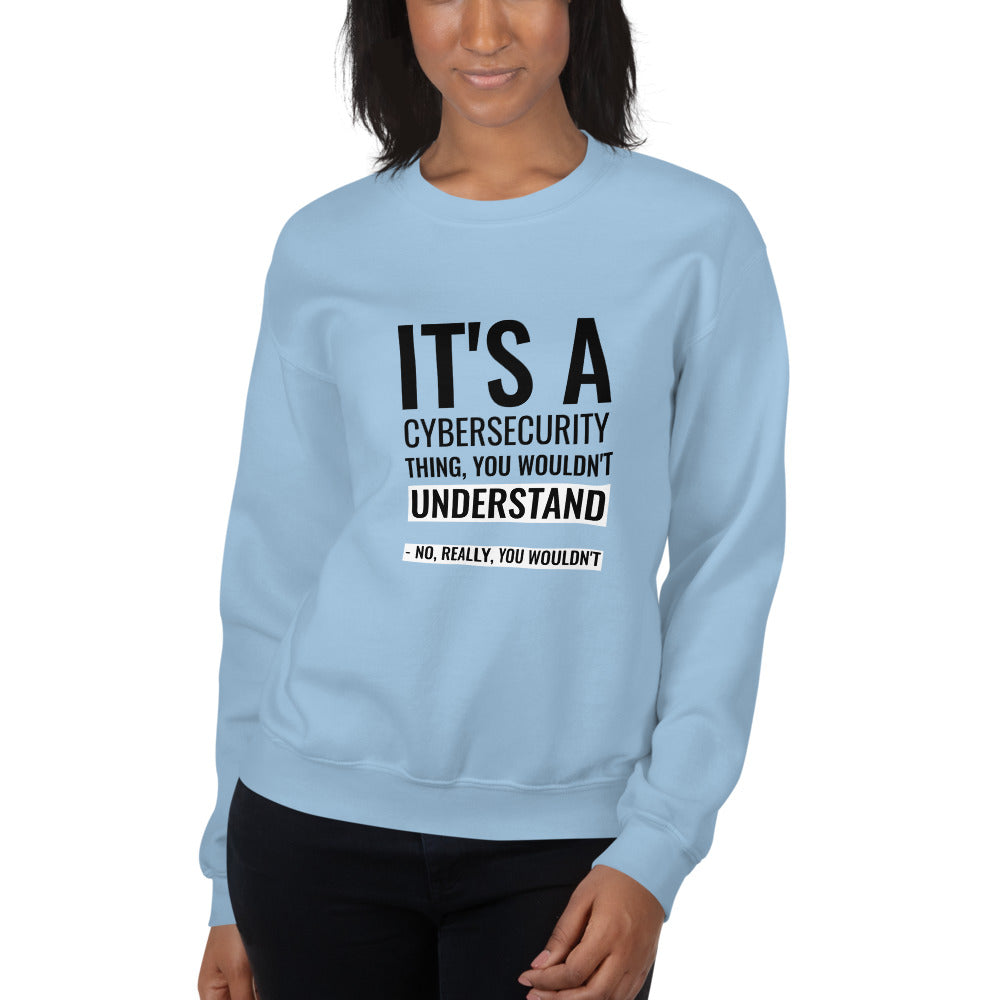 It's a Cybersecurity thing - Unisex Sweatshirt (black text) by DarkByteGear
