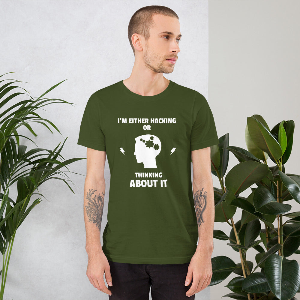 I'm either Hacking or thinking about it! - Short-Sleeve Unisex T-Shirt (white text) by DarkByteGear