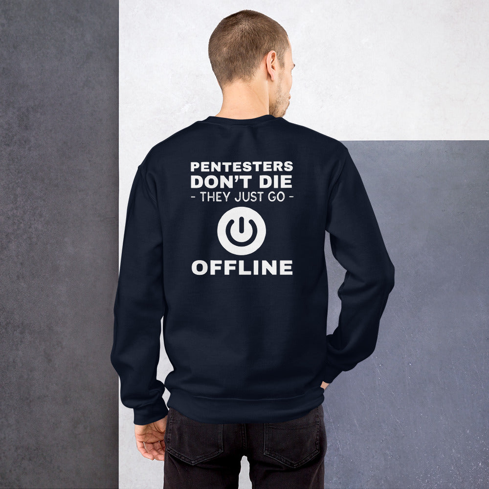 Pentesters don’t die they just go offline - Unisex Sweatshirt by DarkByteGear