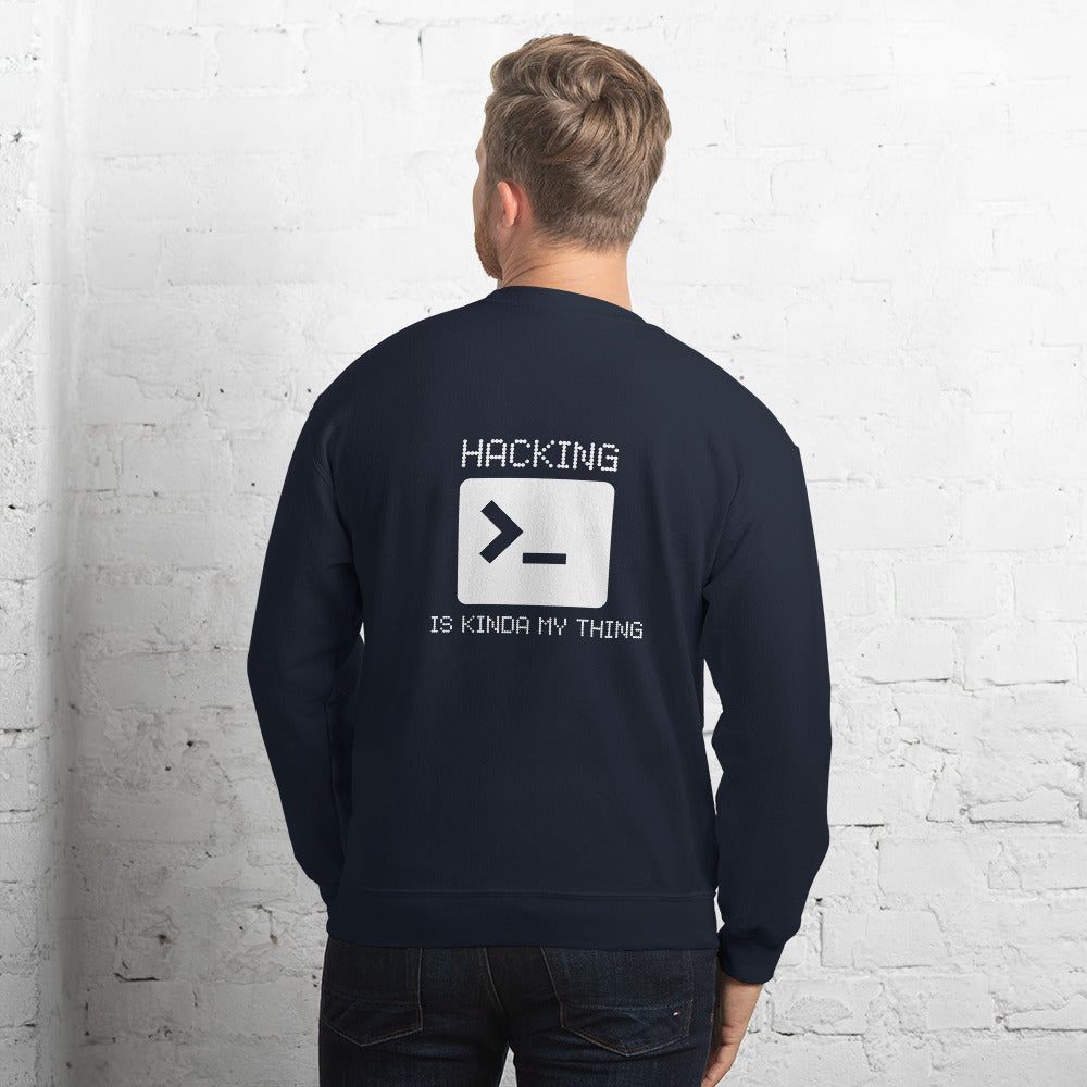 Hacking is kinda my thing - Unisex Sweatshirt (white text) by DarkByteGear