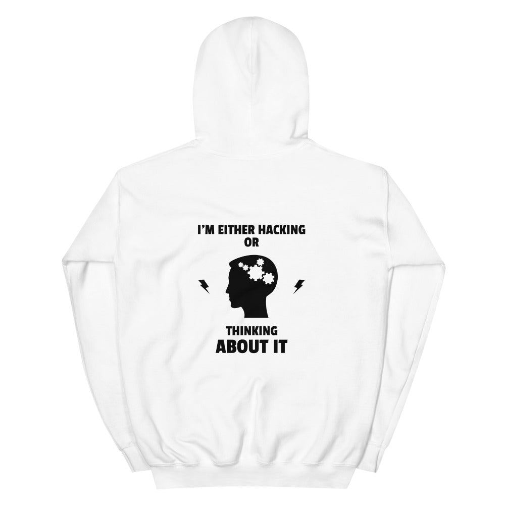I'm either Hacking or thinking about it! - Unisex Hoodie by DarkByteGear