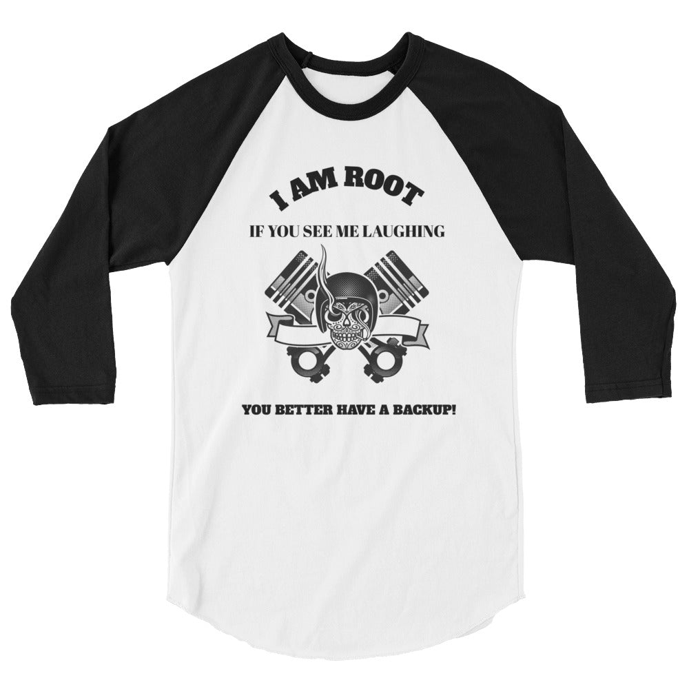 I Am Root If You See Me Laughing You Better Have A Backup - 3/4 sleeve raglan shirt (black text) by DarkByteGear