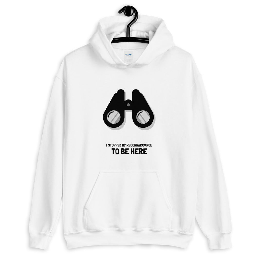 I stopped my reconnaissance to be here - Hooded Sweatshirt (black text) by DarkByteGear