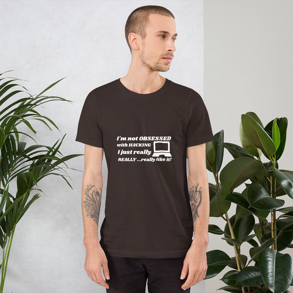I'm not OBSESSED with HACKING - Short-Sleeve Unisex T-Shirt by DarkByteGear