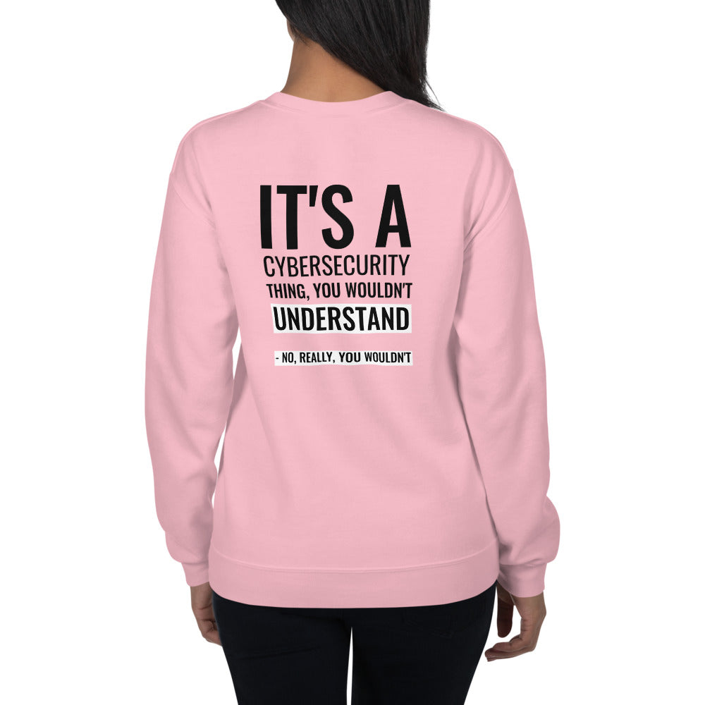 It's a Cybersecurity thing - Unisex Sweatshirt (black text) by DarkByteGear