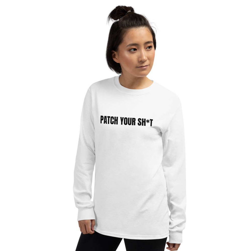 PATCH YOUR SH*T - Men’s Long Sleeve Shirt (black text) by DarkByteGear