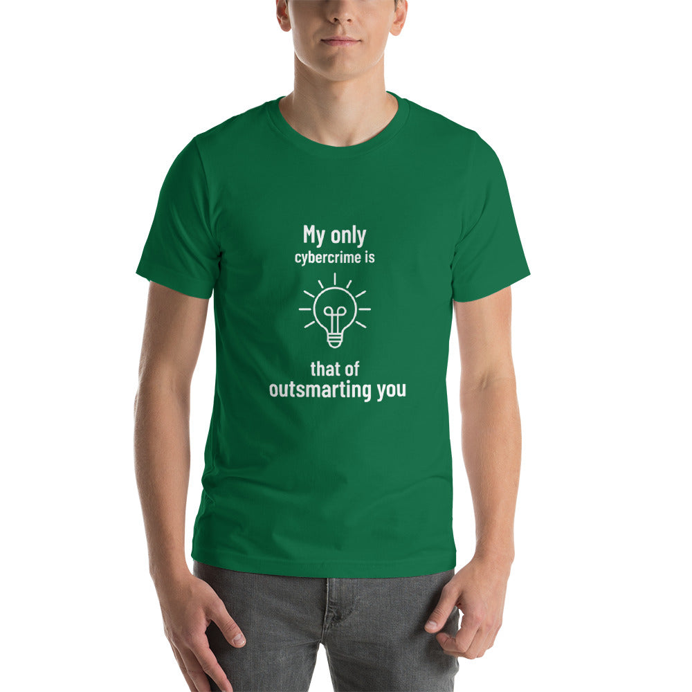 My only cybercrime is that of outsmarting you - Short-Sleeve Unisex T-Shirt by DarkByteGear