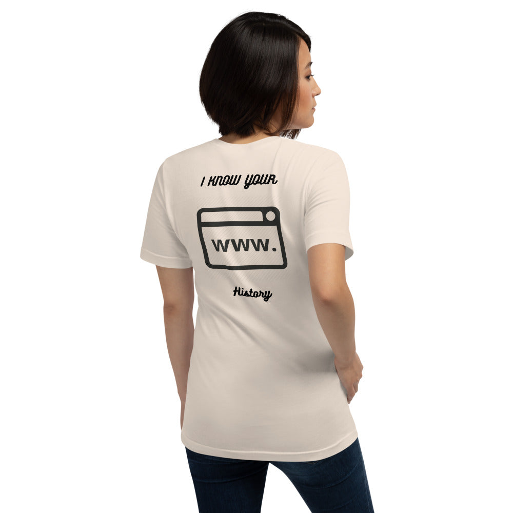 I know your browsing history - Short-Sleeve Unisex T-Shirt by DarkByteGear