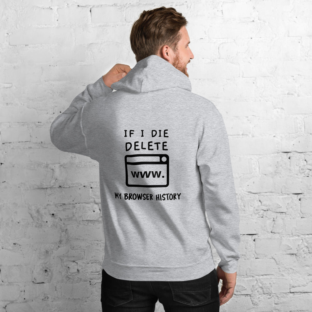 If I die, delete my browser history - Unisex Hoodie by DarkByteGear