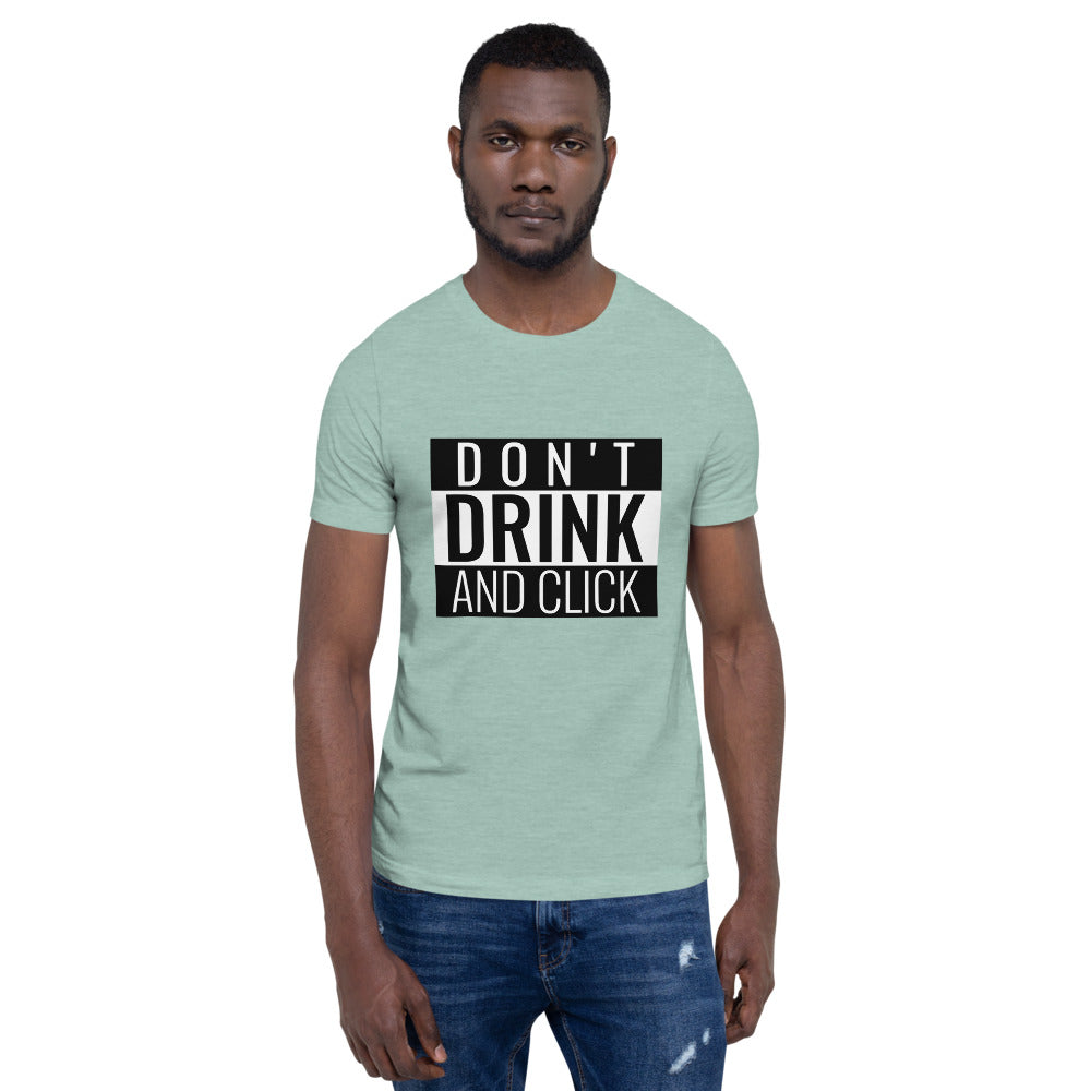 Don't drink and click - Short-Sleeve Unisex T-Shirt (white) by DarkByteGear