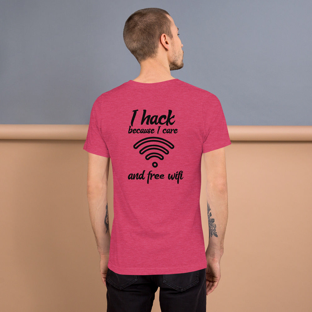 I hack because I care and free wifi - Short-Sleeve Unisex T-Shirt by DarkByteGear
