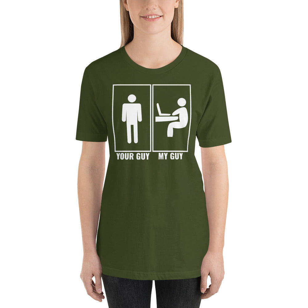 Your guy - My guy - Short-Sleeve Unisex T-Shirt by DarkByteGear