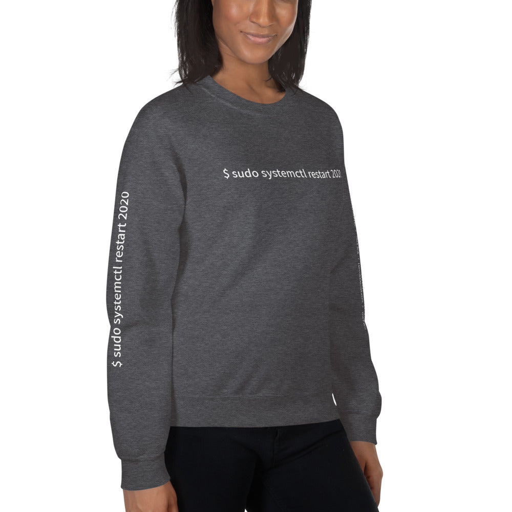 $ sudo systemctl restart 2020 - Unisex Sweatshirt (with all sides design) by DarkByteGear