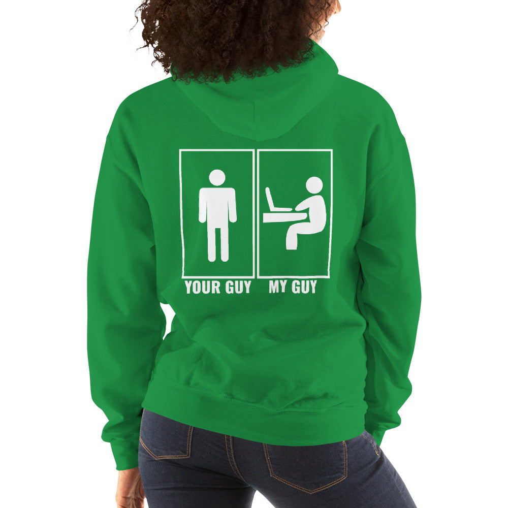 Your guy - My guy - Unisex Hoodie (white text) by DarkByteGear