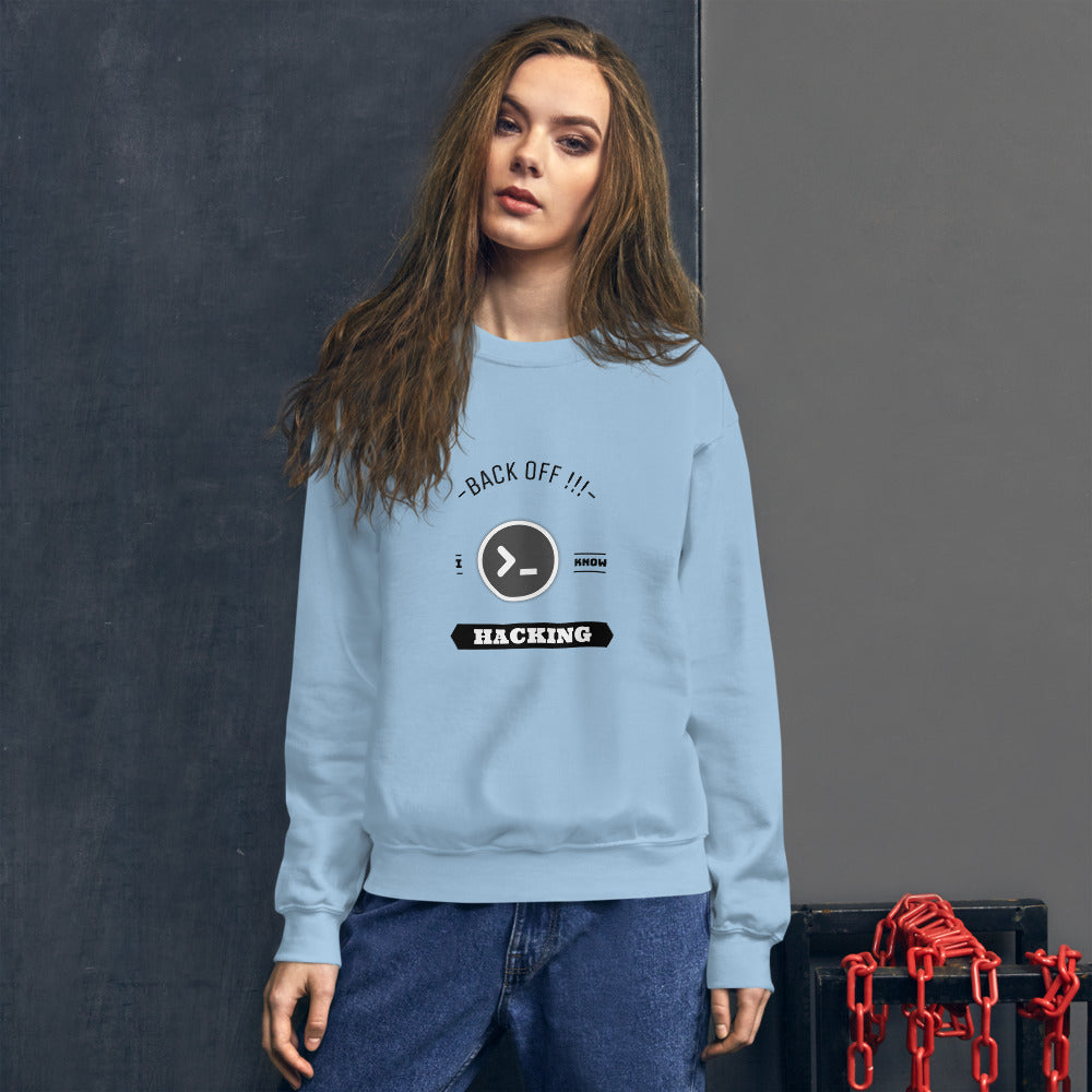 Back off I know hacking - Unisex Sweatshirt (black text) by DarkByteGear