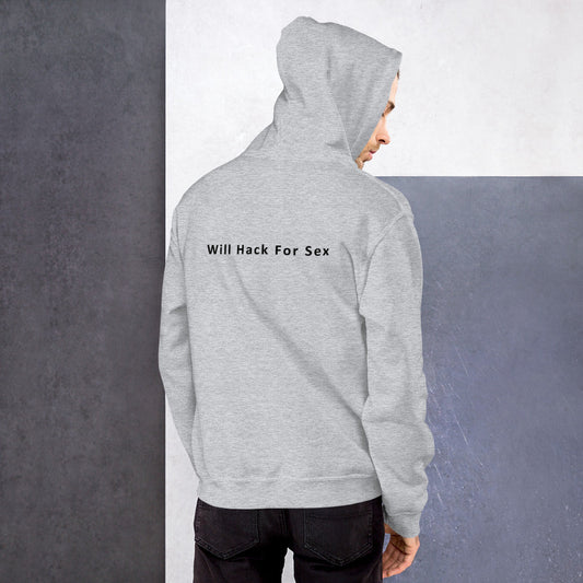 Will hack for sex - Unisex Hoodie (black text) by DarkByteGear