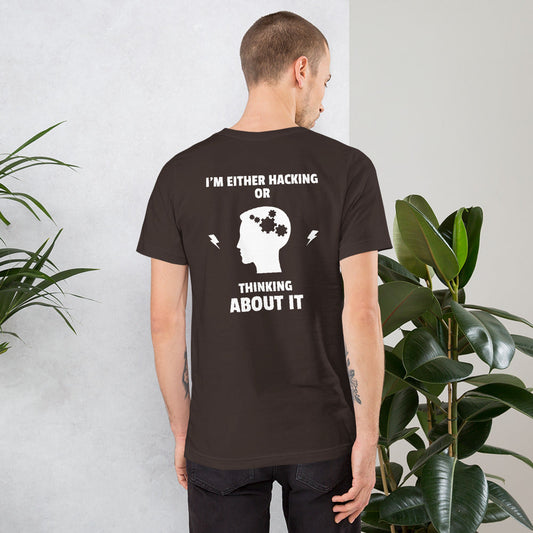 I'm either Hacking or thinking about it! - Short-Sleeve Unisex T-Shirt (white text) by DarkByteGear