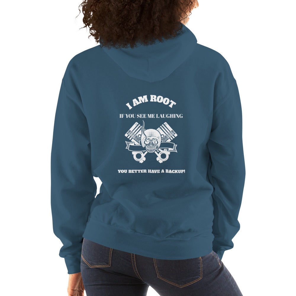 I Am Root If You See Me Laughing You Better Have A Backup - Unisex Hoodie (white text) by DarkByteGear