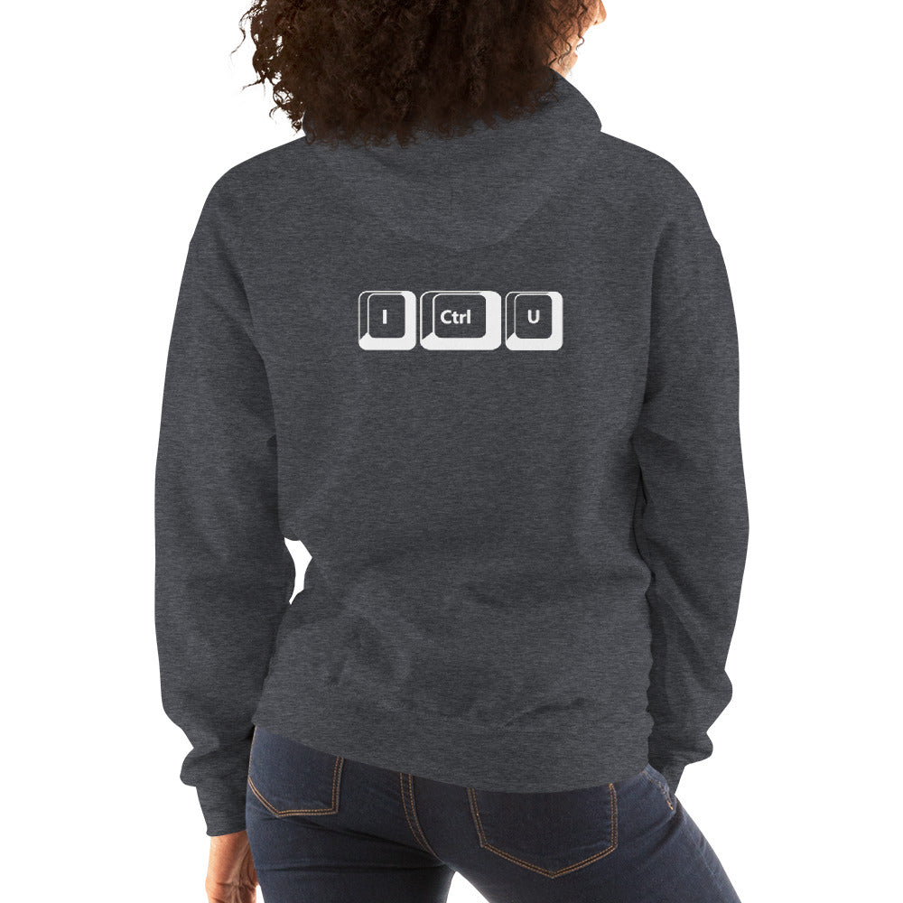 I Ctrl U - Unisex Hoodie by DarkByteGear