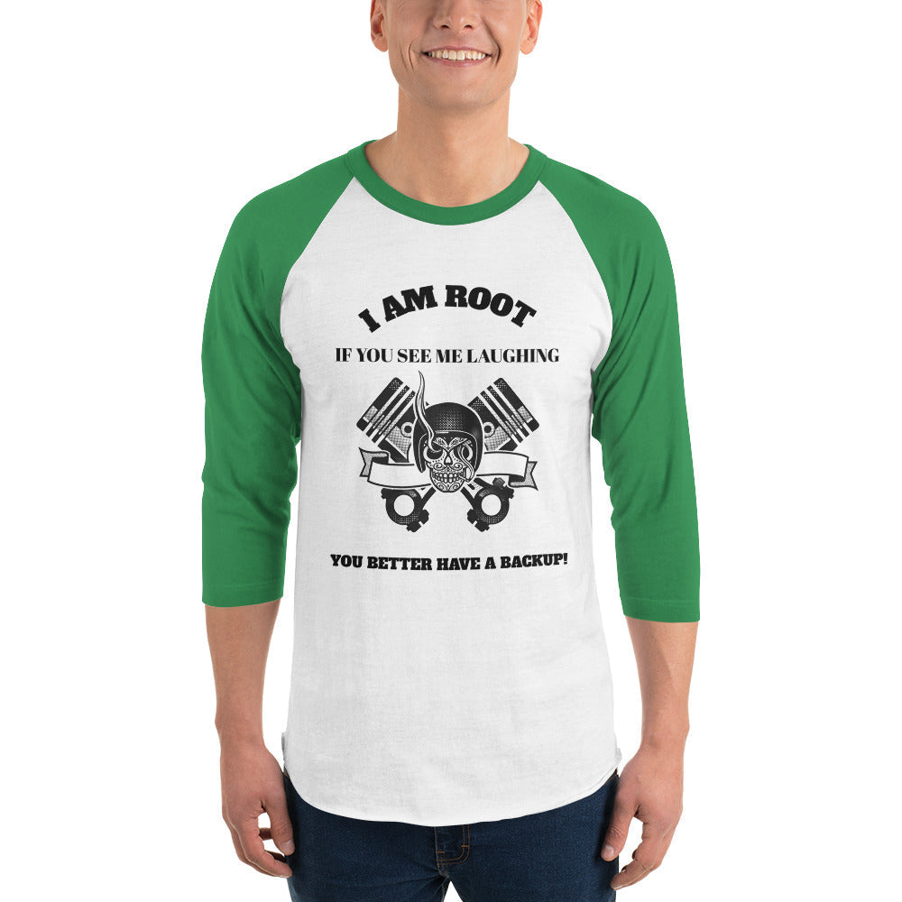 I Am Root If You See Me Laughing You Better Have A Backup - 3/4 sleeve raglan shirt (black text) by DarkByteGear