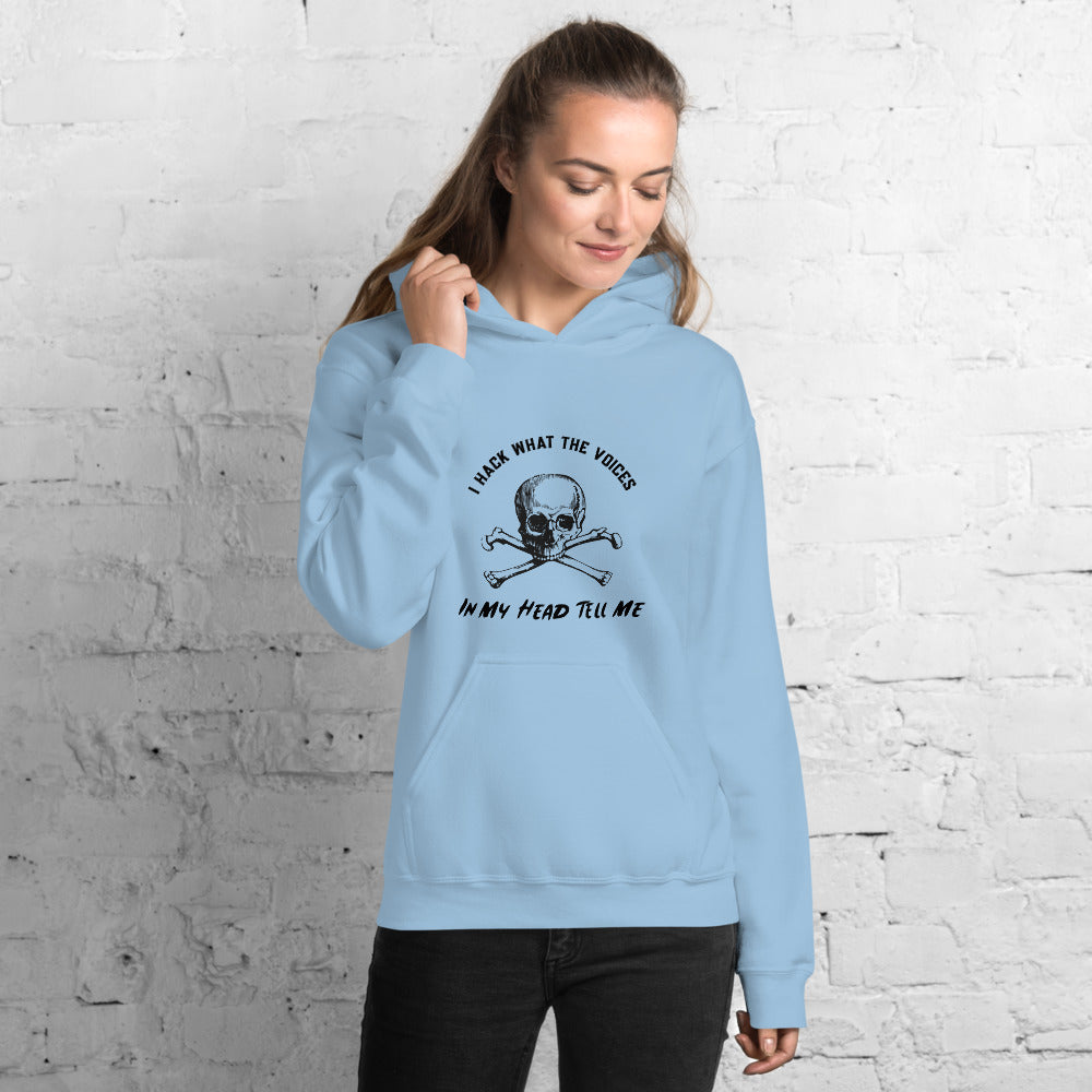 I Hack What The Voices In My Head Tell Me - Unisex Hoodie (black text) by DarkByteGear